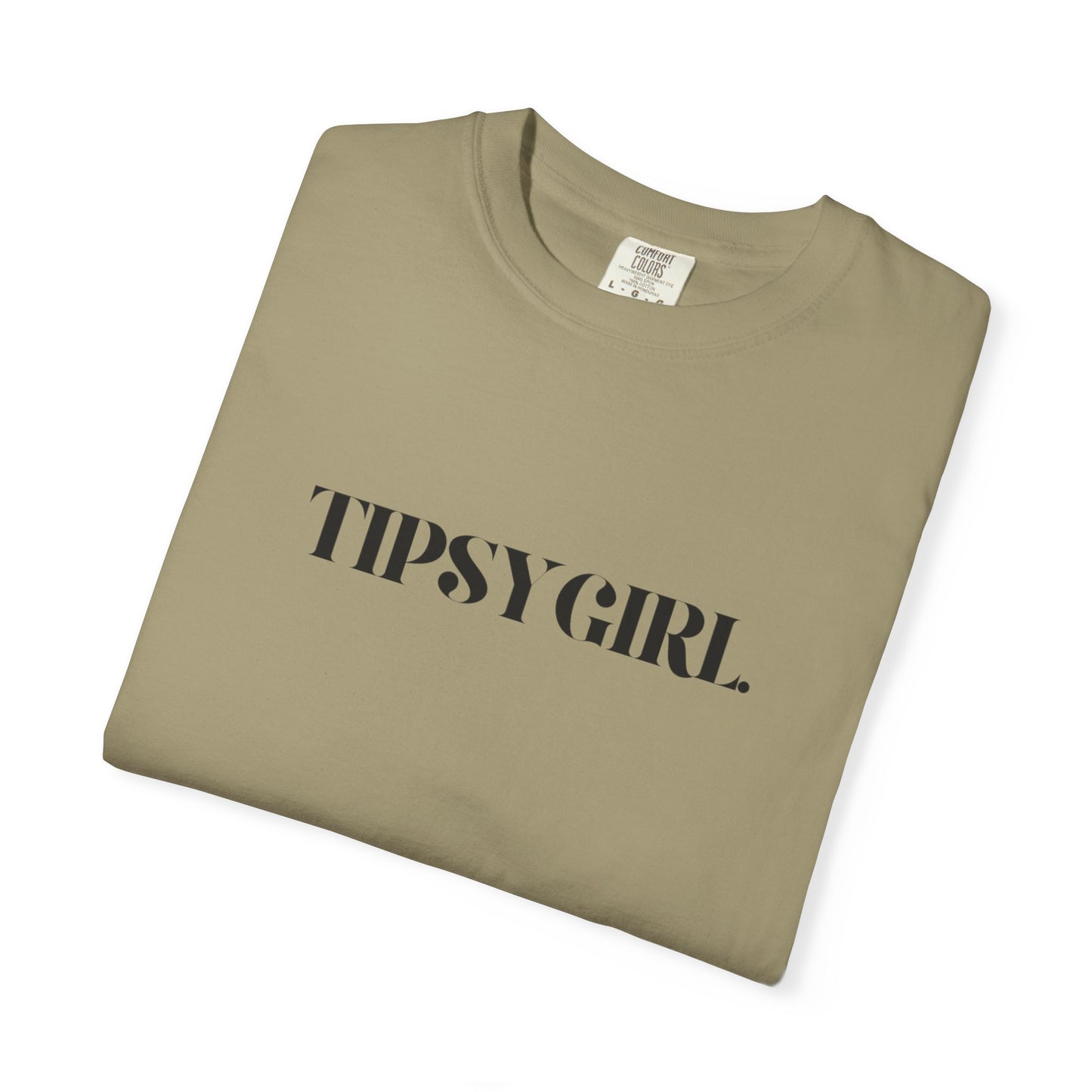 Tipsy Girl Unisex Garment-Dyed T-Shirt - Casual Vibe, Perfect for Friends Gatherings, Birthdays, Parties, Everyday Wear, Gift Idea