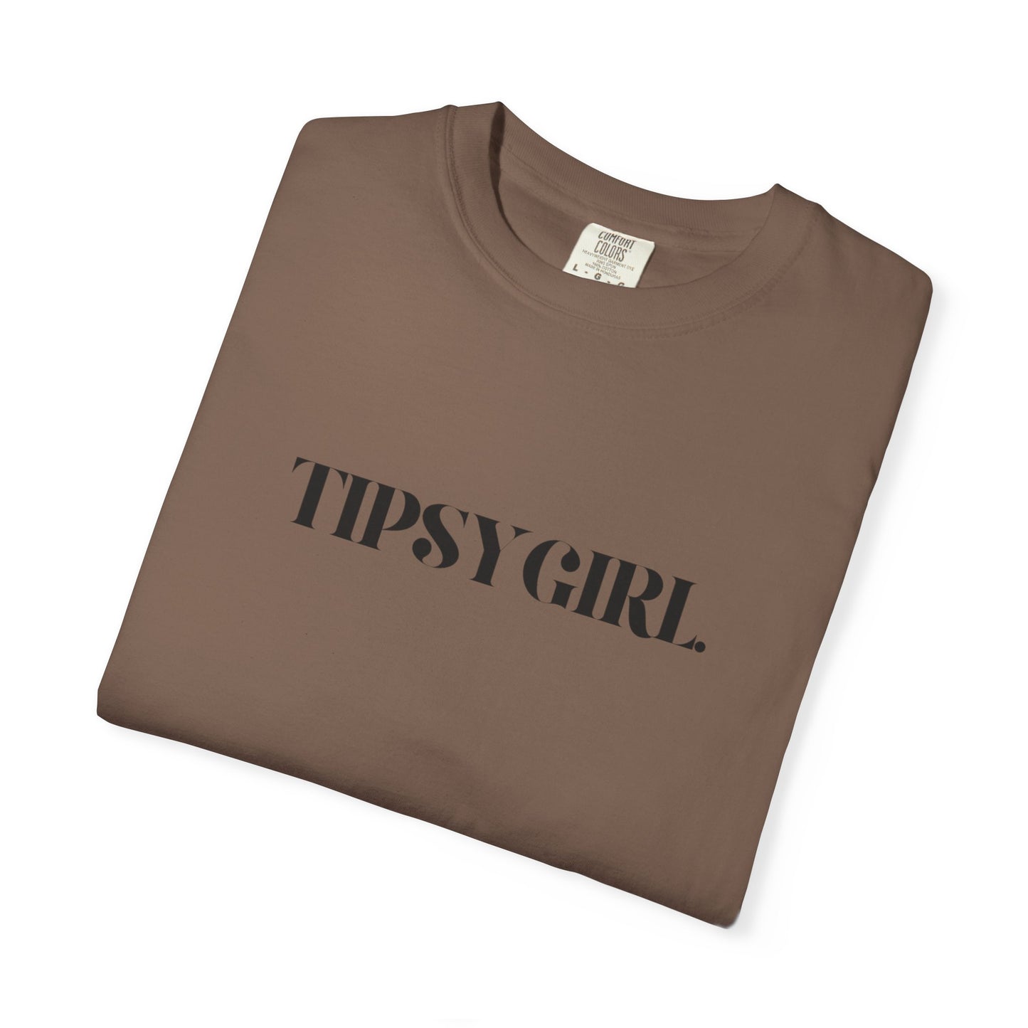 Tipsy Girl Unisex Garment-Dyed T-Shirt - Casual Vibe, Perfect for Friends Gatherings, Birthdays, Parties, Everyday Wear, Gift Idea