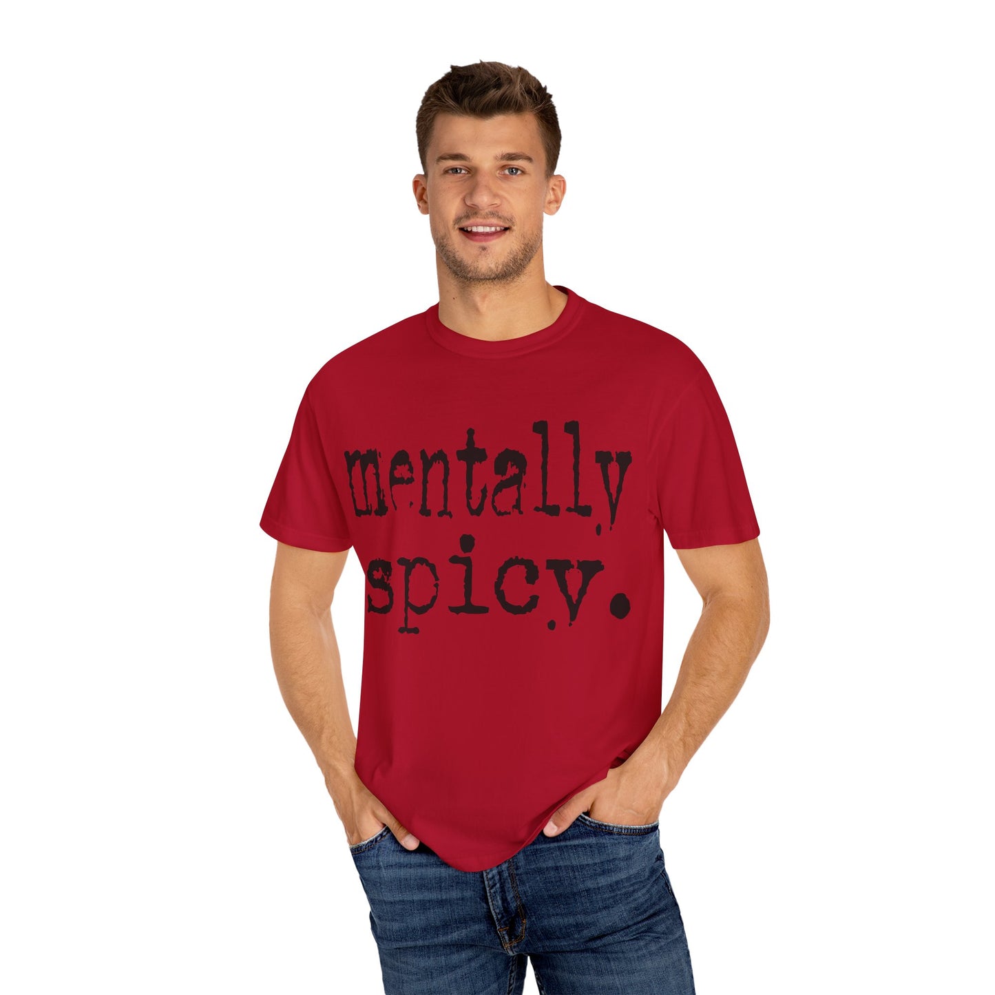 Mentally Spicy Unisex T-Shirt - Funny Cotton Tee, Gift for Mental Health Awareness, Casual Wear, Self-Care Fashion, Everyday Comfort
