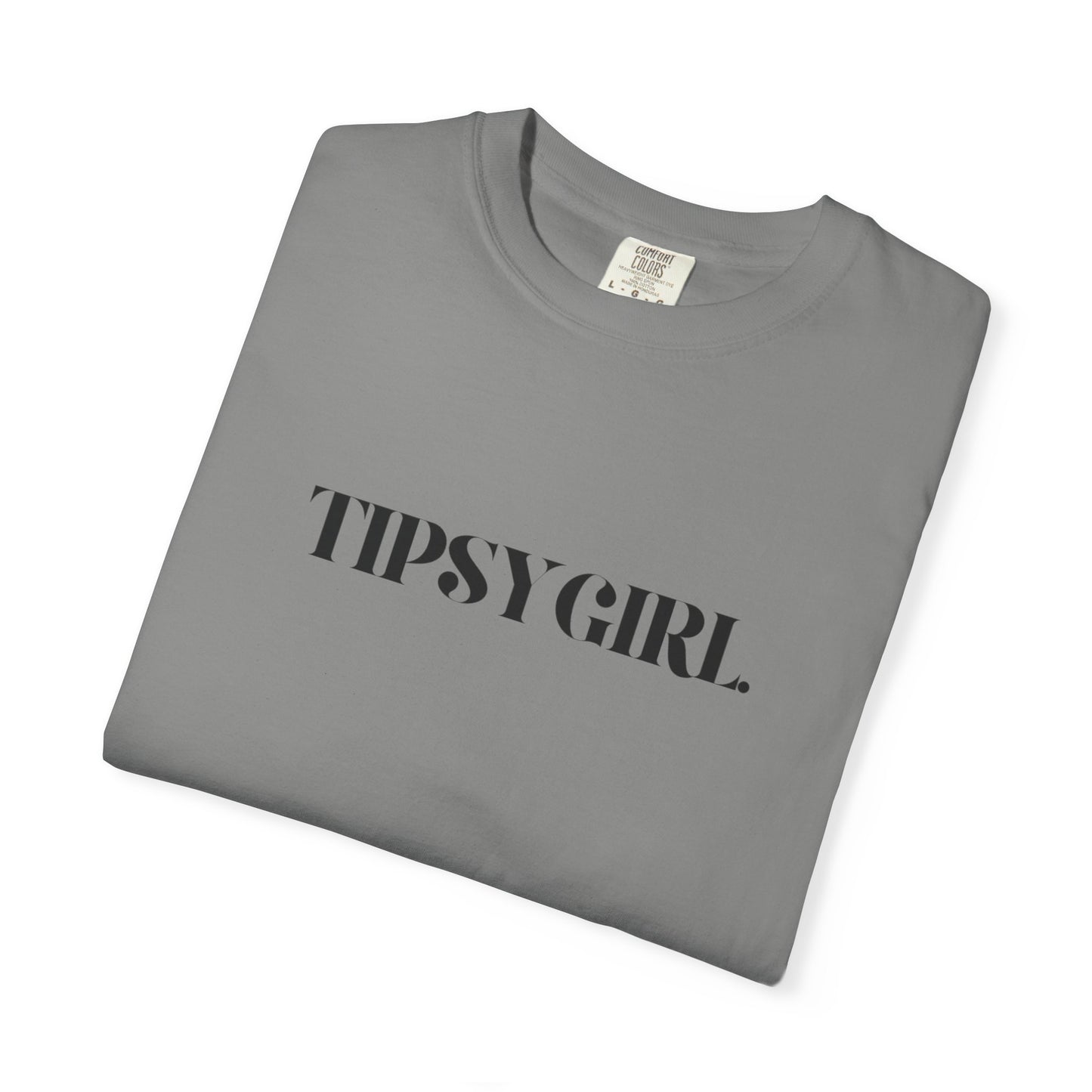 Tipsy Girl Unisex Garment-Dyed T-Shirt - Casual Vibe, Perfect for Friends Gatherings, Birthdays, Parties, Everyday Wear, Gift Idea