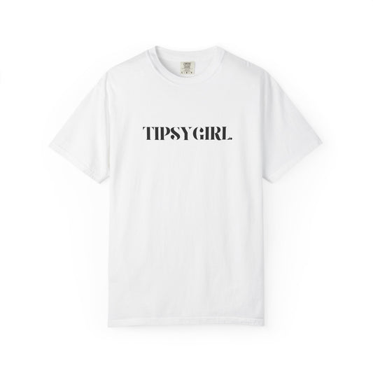 Tipsy Girl Unisex Garment-Dyed T-Shirt - Casual Vibe, Perfect for Friends Gatherings, Birthdays, Parties, Everyday Wear, Gift Idea